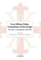 Sacro Militare Ordine Costantiniano di San Giorgio. Note storico-antropologiche e di spiritualità