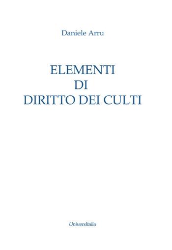 Elementi di diritto dei culti - Daniele Arru - Libro Universitalia 2017 | Libraccio.it