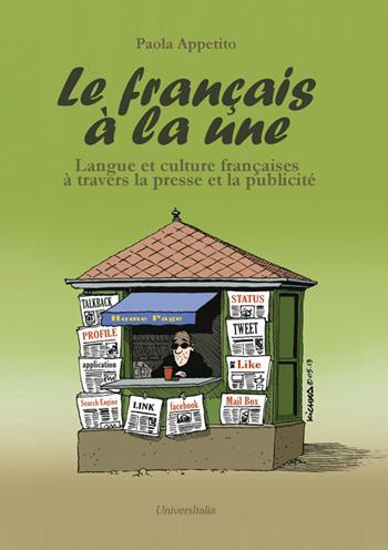 Le français à la une. Langue et culture françaises à travers la presse et la publicité - Paola Appetito - Libro Universitalia 2018 | Libraccio.it