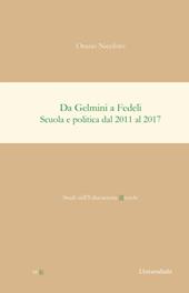 Da Gelmini a Fedeli. Scuola e politica dal 2011 al 2017