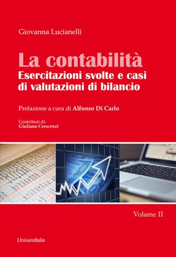 La contabilità. Esercitazioni svolte e casi di valutazioni di bilancio. Vol. 2 - Giovanna Lucianelli - Libro Universitalia 2018 | Libraccio.it