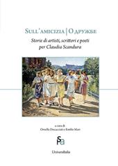 Sull'amicizia. Storie di artisti, scrittori e poeti per Claudia Scandura