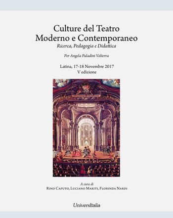 Culture del teatro moderno e contemporaneo. Ricerca, pedagogia e didattica. Per Angela Paladini Volterra. Atti delle Giornate di studi (Latina, 17-18 novembre 2017). Ediz. per la scuola - Rino Caputo, Luciano Mariti - Libro Universitalia 2018 | Libraccio.it