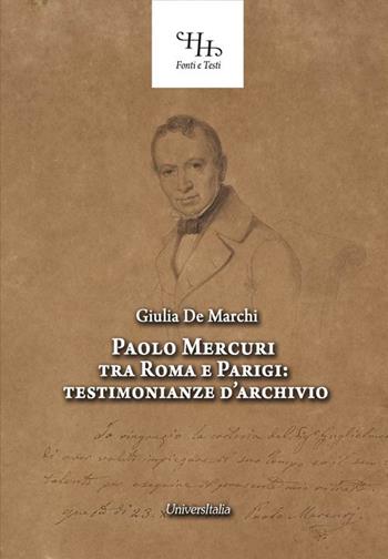 Paolo Mercuri tra Roma e Parigi. Testimonianze d'archivio - Giulia De Marchi - Libro Universitalia 2019, Horti Hesperidum. Fonti e testi | Libraccio.it