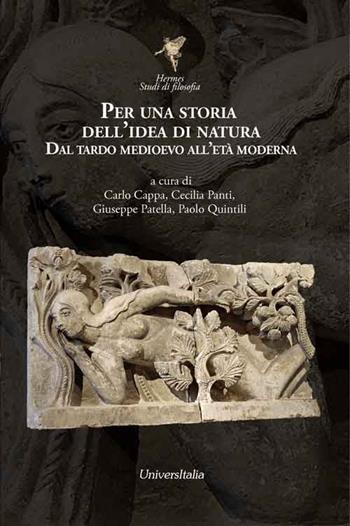 Per una storia dell'idea di natura. Dal tardo medioevo all'età moderna - Giuseppe Patella - Libro Universitalia 2018, Hermes. Studi di filosofia | Libraccio.it