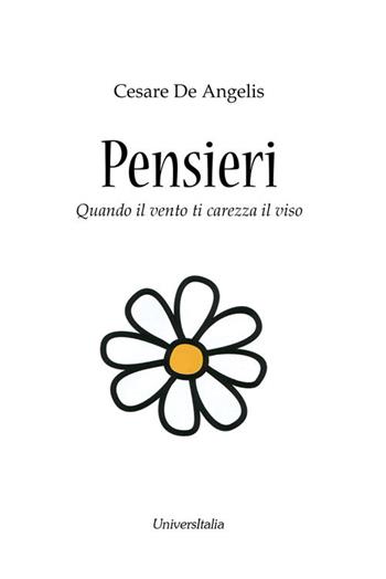 Pensieri. Quando il vento ti carezza il viso - Cesare De Angelis - Libro Universitalia 2019 | Libraccio.it