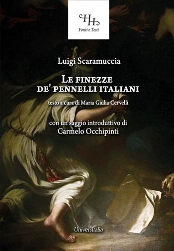 Le finezze de' pennelli italiani - Luigi Scaramuccia - Libro Universitalia 2019, Horti Hesperidum. Fonti e testi | Libraccio.it