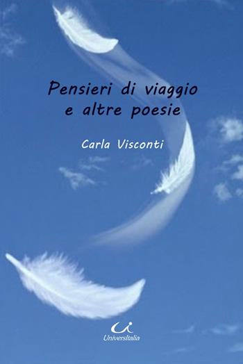 Pensieri di viaggio e altre poesie - Carla Visconti - Libro Universitalia 2019, Scienza & cultura | Libraccio.it