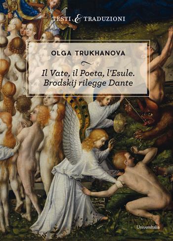 Il vate, il poeta, l'esule. Brodskij rilegge Dante - Olga Trukhanova - Libro Universitalia 2019, Testi e traduzioni | Libraccio.it