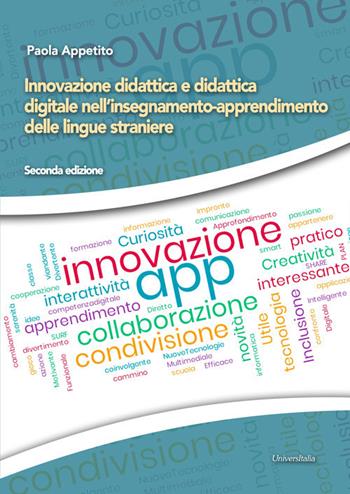 Innovazione didattica e didattica digitale nell'insegnamento-apprendimento delle lingue straniere - Paola Appetito - Libro Universitalia 2019 | Libraccio.it