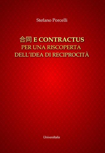 Hetong e contractus. Per una riscoperta dell'idea di reciprocità. Ediz. italiana e cinese - Stefano Porcelli - Libro Universitalia 2019 | Libraccio.it