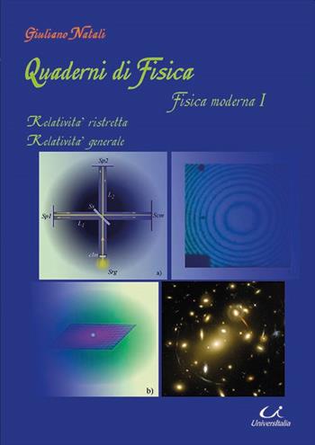 Quaderni di fisica. Vol. 1: Fisica moderna. - Giuliano Natali - Libro Universitalia 2019 | Libraccio.it