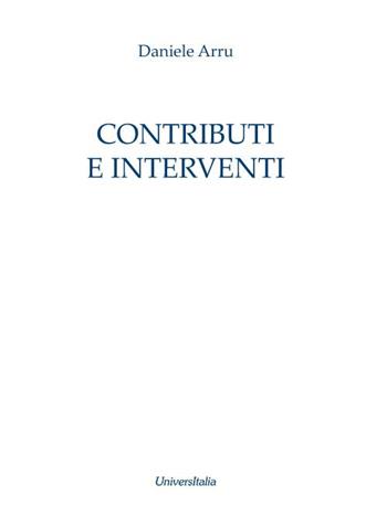 Contributi e interventi. Ediz. per la scuola - Daniele Arru - Libro Universitalia 2019 | Libraccio.it