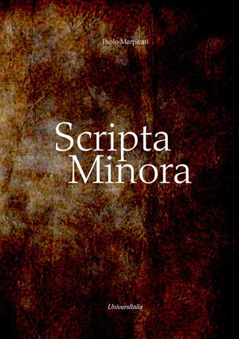Scripta Minora - Paolo Marpicati - Libro Universitalia 2020 | Libraccio.it