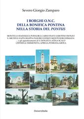 I borghi O.N.C. della bonifica pontina nella storia del Pontus. Ediz. per la scuola