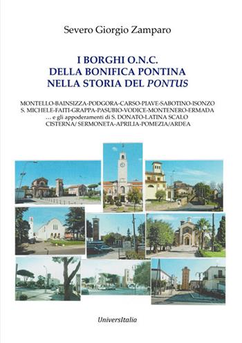 I borghi O.N.C. della bonifica pontina nella storia del Pontus. Ediz. per la scuola - Severo Giorgio Zamparo - Libro Universitalia 2020 | Libraccio.it