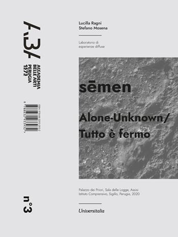 Alone-Unknown/Tutto è fermo s?men  - Libro Universitalia 2020 | Libraccio.it