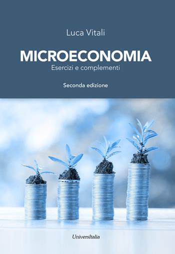 Microeconomia. Esercizi e complementi - Luca Vitali - Libro Universitalia 2020 | Libraccio.it