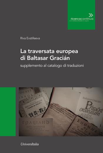 La traversata europea di Baltasar Gracián - Riva Evstifeeva - Libro Universitalia 2020, Ricerca continua | Libraccio.it