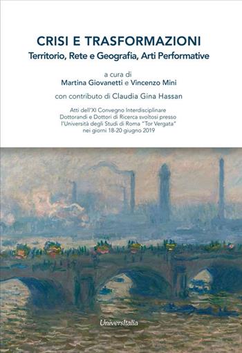 Crisi e trasformazioni. Territorio, rete e geografia, arti performative  - Libro Universitalia 2020 | Libraccio.it