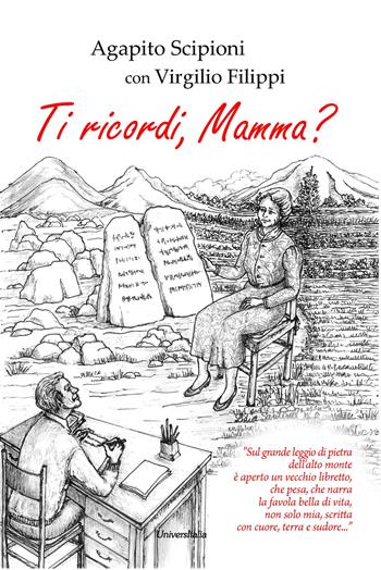 Ti ricordi, mamma? - Agapito Scipioni - Libro Universitalia 2021 | Libraccio.it