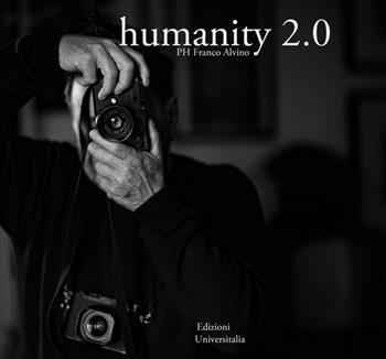 Humanity 2.0. Il primo non è stato sufficiente - Francesco Alvino - Libro Universitalia 2020 | Libraccio.it