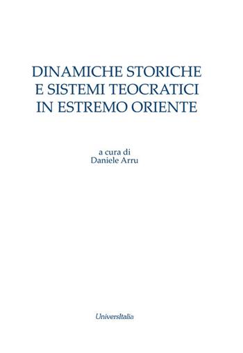 Dinamiche storiche e sistemi teocratici in Estremo Oriente - Daniele Arru - Libro Universitalia 2020 | Libraccio.it
