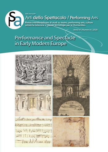 Arti dello spettacolo. Performing arts. Rivista interdisciplinare di studi su teatro, performing arts, culture artistiche-letterarie e nuove tecnologie per le humanities. Vol. 6: Performance and spectacle in early modern Europe.  - Libro Universitalia 2021 | Libraccio.it