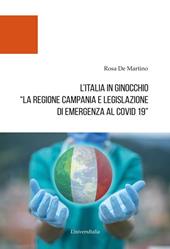 L' Italia in ginocchio. La Regione Campania e Legislazione di Emergenza al Covid-19