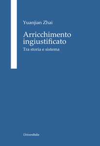 Image of Arricchimento ingiustificato. Tra storia e sistema