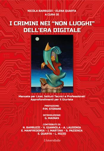 I crimini nei «non luoghi» dell'era digitale - Elena Quarta, Nicola Barbuzzi - Libro Universitalia 2022 | Libraccio.it