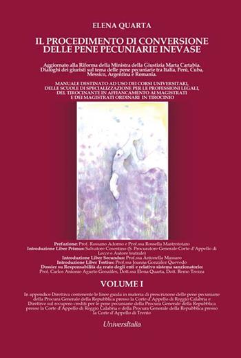Il procedimento di conversione delle pene pecuniarie inevase. Vol. 1 - Elena Quarta - Libro Universitalia 2022 | Libraccio.it