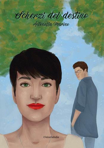 Scherzi del destino - Antonella Marino - Libro Universitalia 2022 | Libraccio.it