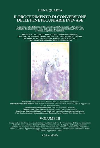 Il procedimento di conversione delle pene pecuniarie inevase. Vol. 3 - Elena Quarta - Libro Universitalia 2022 | Libraccio.it
