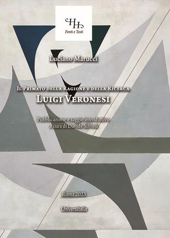 Il primato della ragione e della ricerca Luigi Veronesi - Luciano Marucci - Libro Universitalia 2023, Horti Hesperidum. Fonti e testi | Libraccio.it