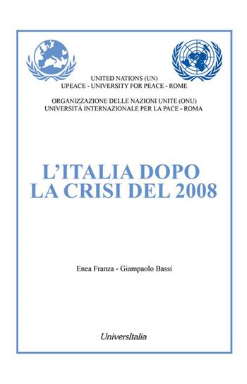 L'italia dopo la crisi del 2008. Ediz. per la scuola - Enea Franza - Libro Universitalia 2022 | Libraccio.it