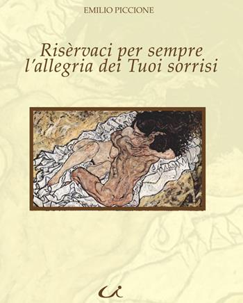 Risèrvaci per sempre l'allegria dei tuoi sorrisi - Emilio Piccione - Libro Universitalia 2022 | Libraccio.it