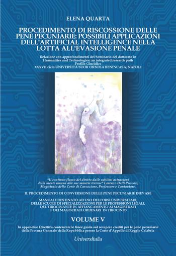 Il procedimento di conversione delle pene pecuniarie inevase. Vol. 5 - Elena Quarta - Libro Universitalia 2022 | Libraccio.it