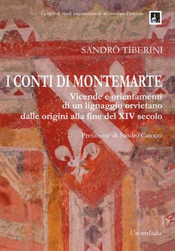 I conti di Montemarte. Vicende e orientamenti di un lignaggio orvietano, dalle origini alla fine del secolo XIV - Sandro Tiberini - Libro Universitalia 2022 | Libraccio.it