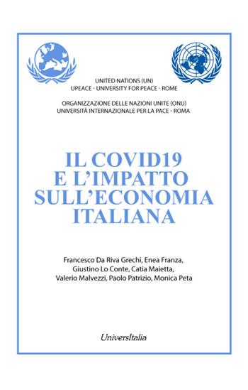 Il covid19 e l'impatto sull'economia italiana - Francesco Da Riva, Enea Franza, Giustino Lo Conte - Libro Universitalia 2022 | Libraccio.it