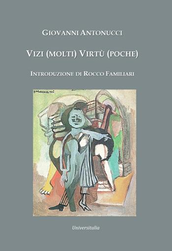 Vizi (molti) virtù (poche) - Giovanni Antonucci - Libro Universitalia 2022 | Libraccio.it