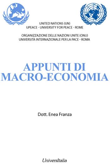 Appunti di macro-economia - Enea Franza - Libro Universitalia 2022 | Libraccio.it