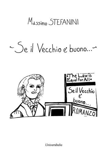 Se il vecchio è buono... - Massimo Stefanini - Libro Universitalia 2022 | Libraccio.it