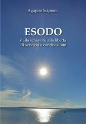 Esodo. Dalla schiavitù alla libertà di servizio e condivisione