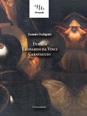 Dittico Leonardo da Vinci Caravaggio. Ediz. illustrata - Carmelo Occhipinti - Libro Universitalia 2023 | Libraccio.it