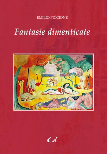 Fantasie dimenticate - Emilio Piccione - Libro Universitalia 2023 | Libraccio.it