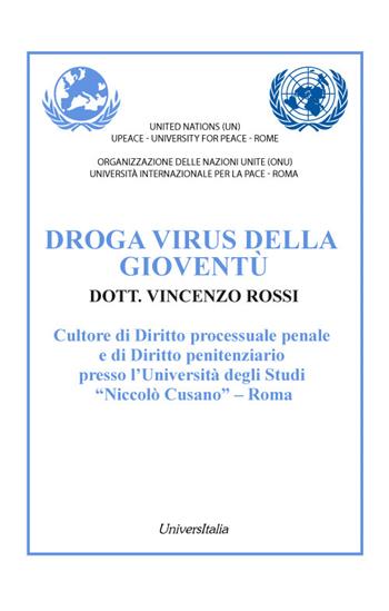 Droga virus della gioventù - Vincenzo Rossi - Libro Universitalia 2023 | Libraccio.it