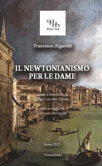 Il newtonianismo per le dame - Francesco Algarotti - Libro Universitalia 2023 | Libraccio.it
