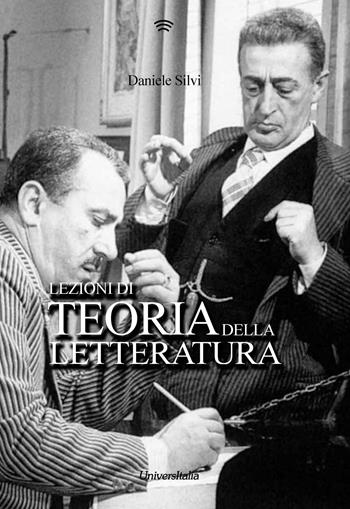 Lezioni di teoria della Letteratura - Daniele Silvi - Libro Universitalia 2023 | Libraccio.it