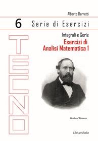Esercizi di analisi matematica 1. Vol. 6: Integrali e serie - Alberto Berretti - Libro Universitalia 2023 | Libraccio.it